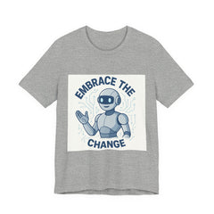 Embrace the Change Robot Tee